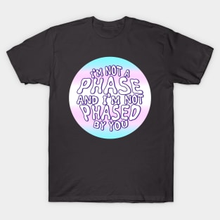 Transgender - Not a Phase T-Shirt